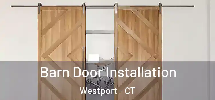 Barn Door Installation Westport - CT