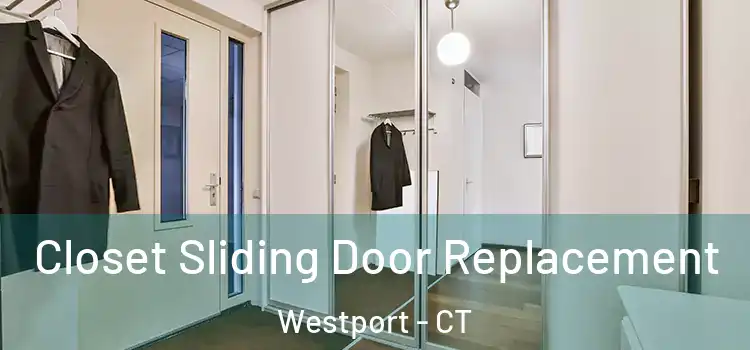 Closet Sliding Door Replacement Westport - CT