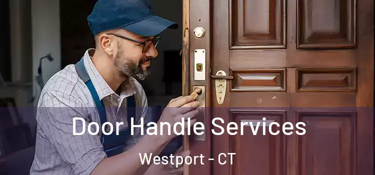 Door Handle Services Westport - CT