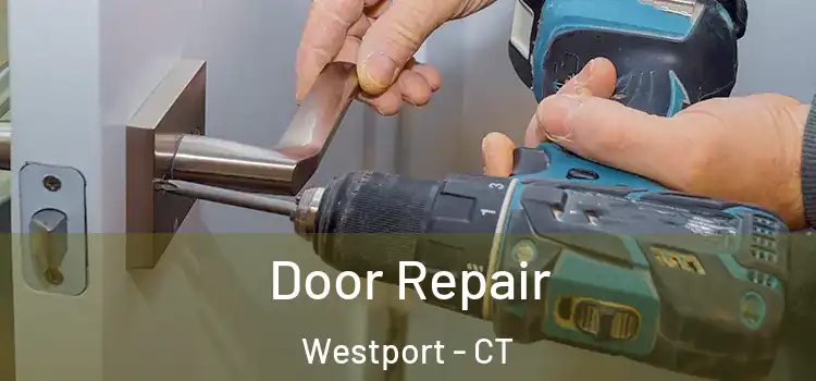 Door Repair Westport - CT
