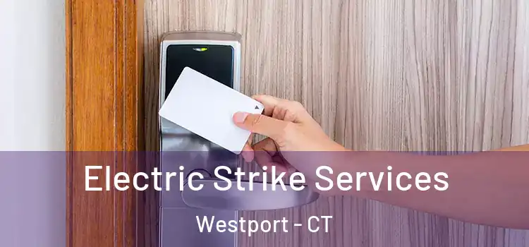 Electric Strike Services Westport - CT