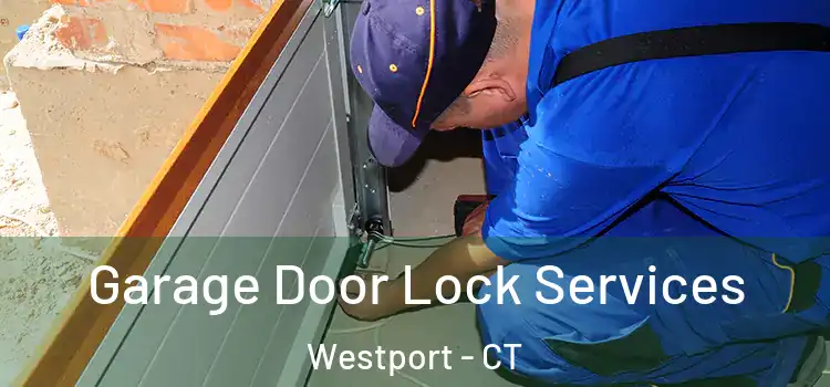 Garage Door Lock Services Westport - CT