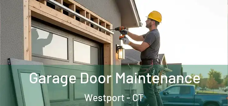 Garage Door Maintenance Westport - CT