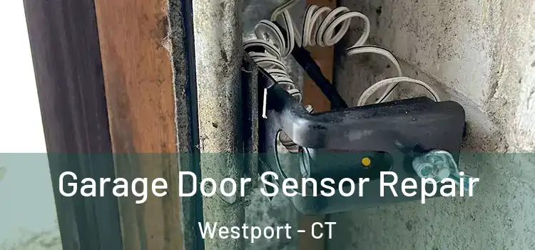 Garage Door Sensor Repair Westport - CT