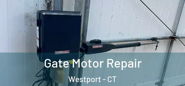 Gate Motor Repair Westport - CT