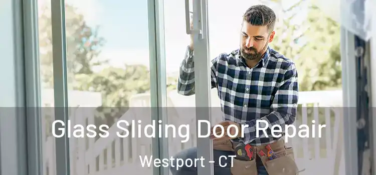 Glass Sliding Door Repair Westport - CT