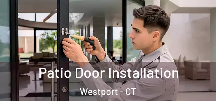 Patio Door Installation Westport - CT