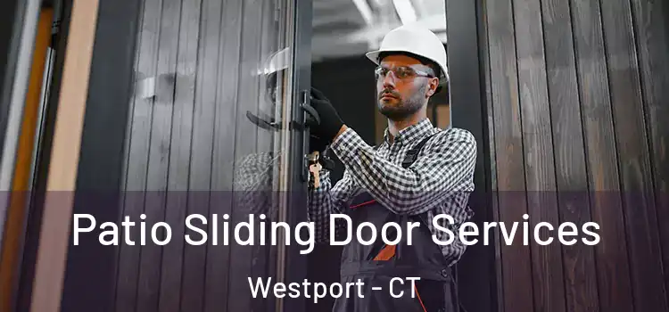 Patio Sliding Door Services Westport - CT