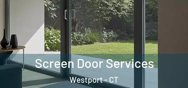 Screen Door Services Westport - CT