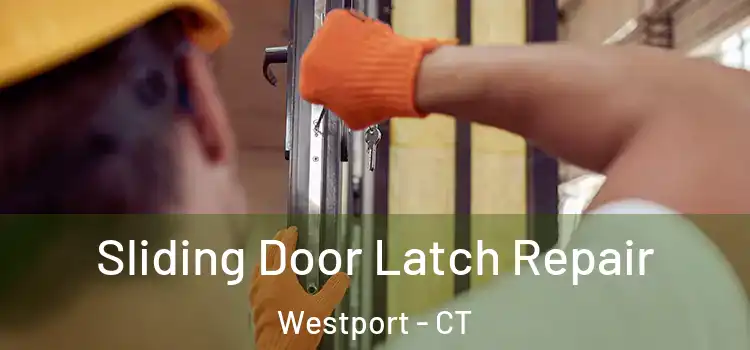 Sliding Door Latch Repair Westport - CT