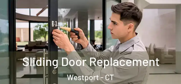 Sliding Door Replacement Westport - CT